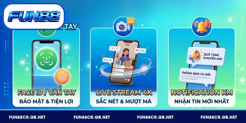 App FUN88 sở hữu nhiều tính năng nổi bật so với bản web