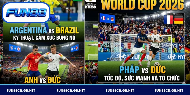 Các cặp đấu cổ điển đáng chú ý khi soi kèo World Cup 2026