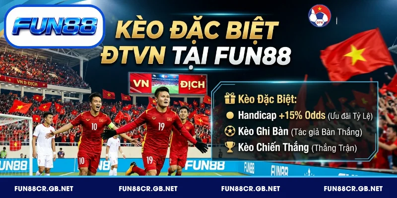 Kèo đặc biệt đội tuyển Việt Nam FUN88 đáng chọn
